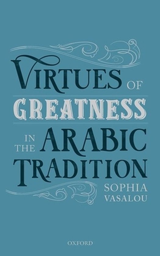 Virtues of Greatness in the Arabic Tradition