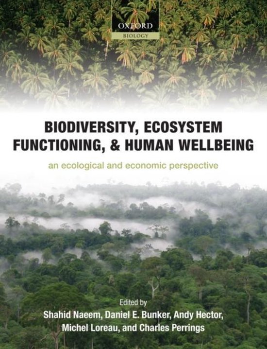 Biodiversity, Ecosystem Functioning, And Human Wellbeing