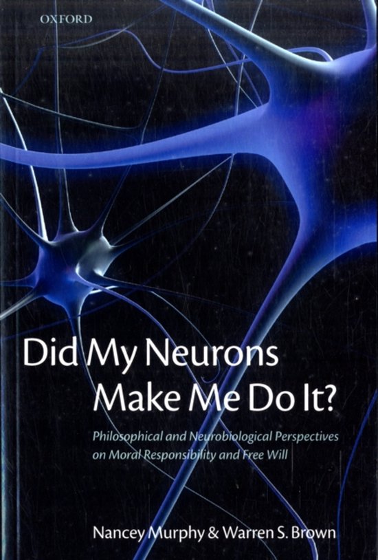 Did My Neurons Make Me Do It? Philosophi