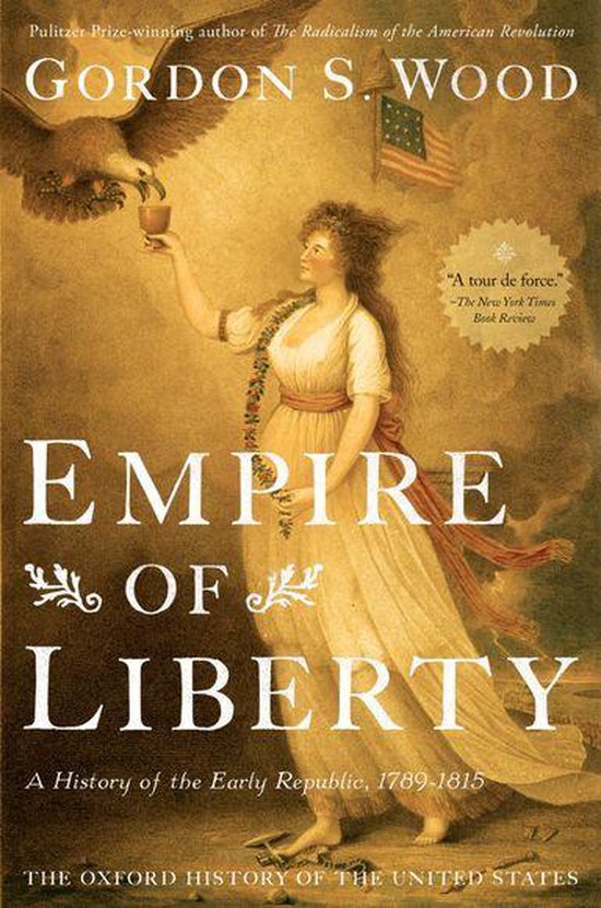 Oxford History of the United States - Empire of Liberty:A History of the Early Republic, 1789-1815