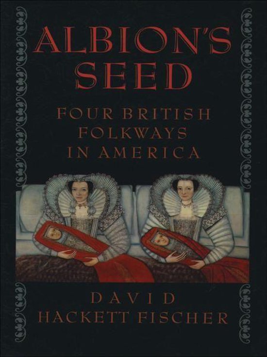 America: a cultural history - Albion's Seed:Four British Folkways in America