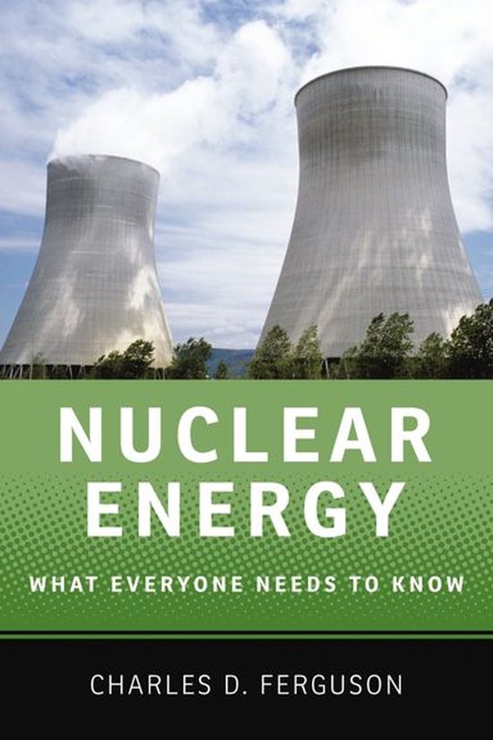 What Everyone Needs To Know - Nuclear Energy