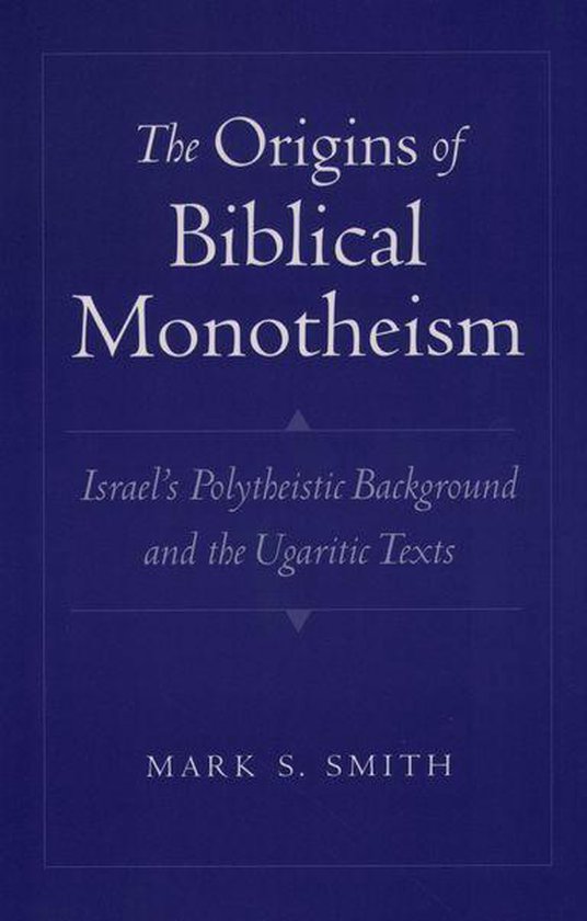 The Origins of Biblical Monotheism