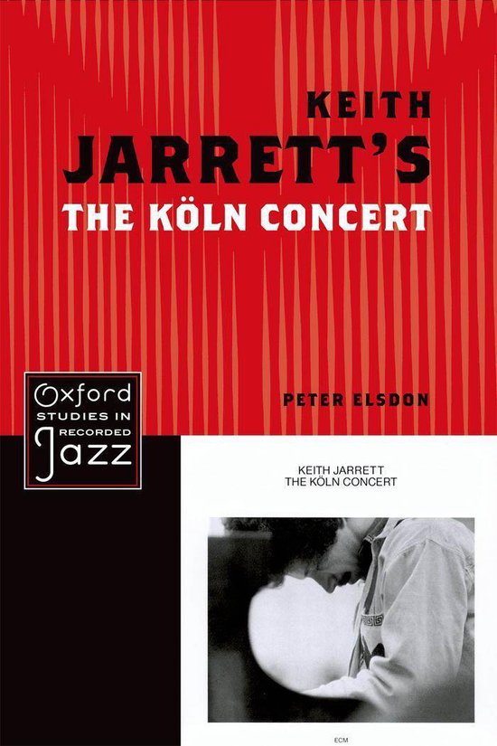 Oxford Studies in Recorded Jazz - Keith Jarrett's The Koln Concert