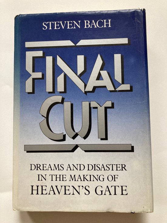 Final cut - Dreams and disaster in the making of Heaven's gate