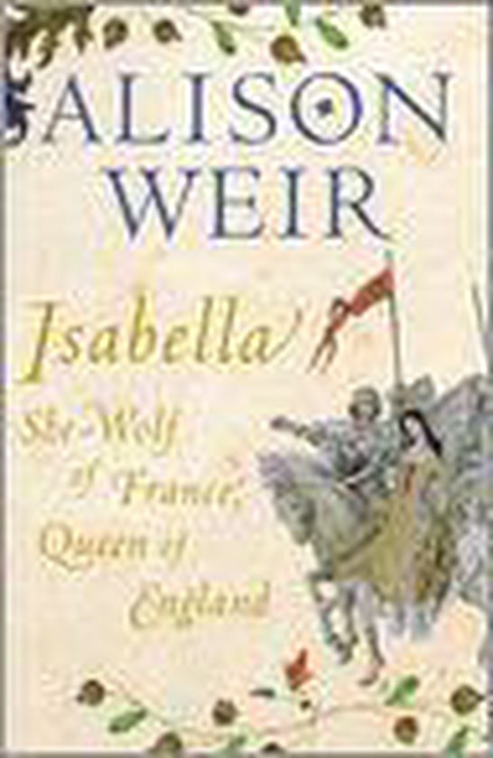 ISABELLA: THE SHE-WOLF OF FRANCE