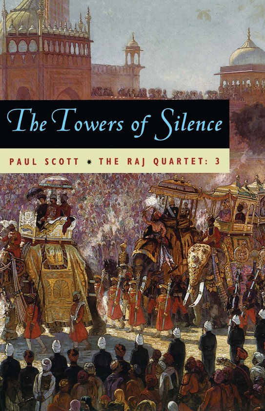 The Raj Quartet - The Towers of Silence