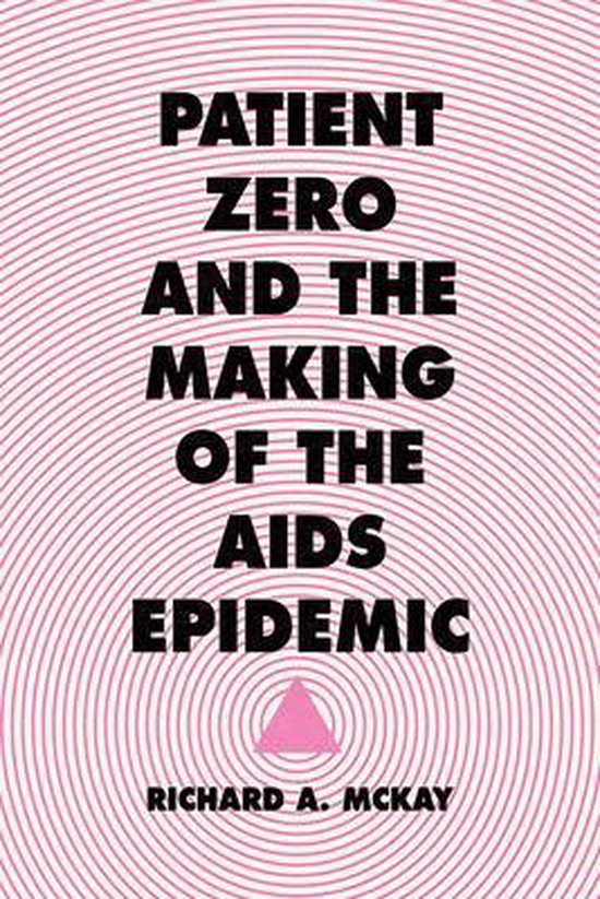 Patient Zero and the Making of the AIDS Epidemic