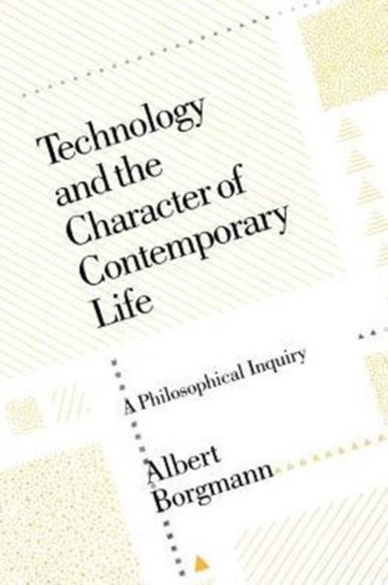 Technology & the Character of Contemporary Life
