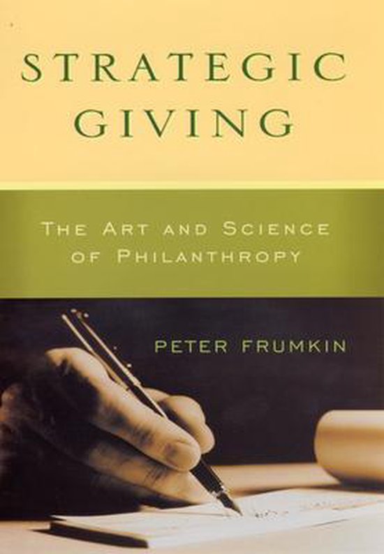 Strategic Giving - The Art and Science of Philanthropy