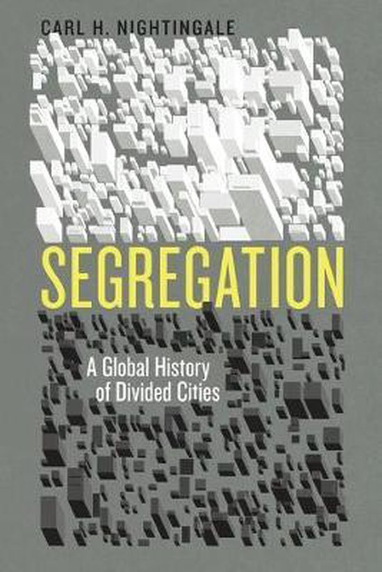 ISBN Segregation: A Global History of Divided Cities, histoire, Anglais, Livre broché, 538 pages