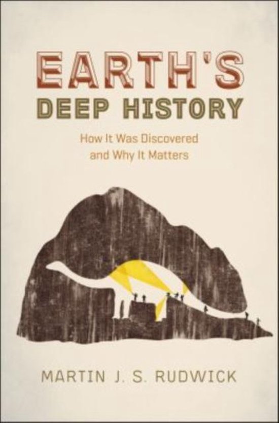 Earth's Deep History - How It Was Discovered and Why It Matters