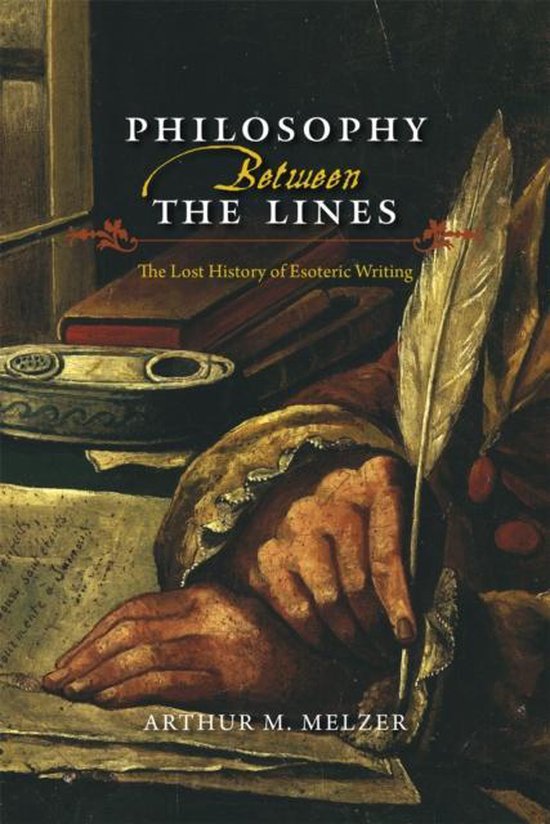 Philosophy Between the Lines - The Lost History of Esoteric Writing