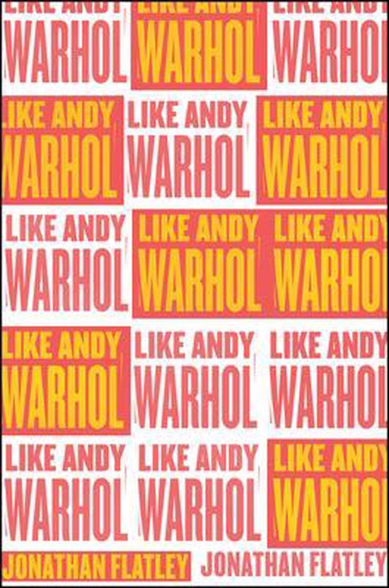 Like Andy Warhol