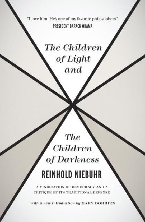 The Children of Light and the Children of Darkness - A Vindication of Democracy and a Critique of Its Traditional Defense