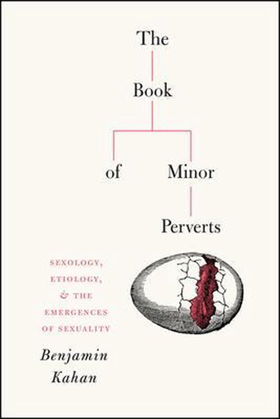 The Book of Minor Perverts – Sexology, Etiology, and the Emergences of Sexuality