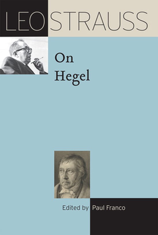 The Leo Strauss Transcript Series- Leo Strauss on Hegel