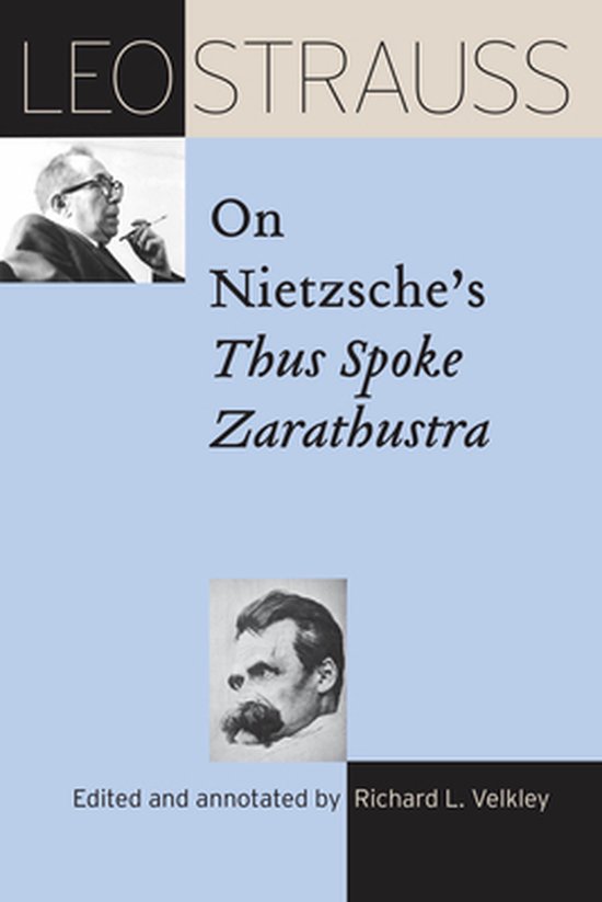 The Leo Strauss Transcript Series- Leo Strauss on Nietzsche's Thus Spoke Zarathustra