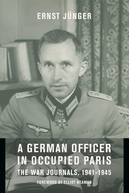 A German Officer in Occupied Paris – The War Journals, 1941–1945