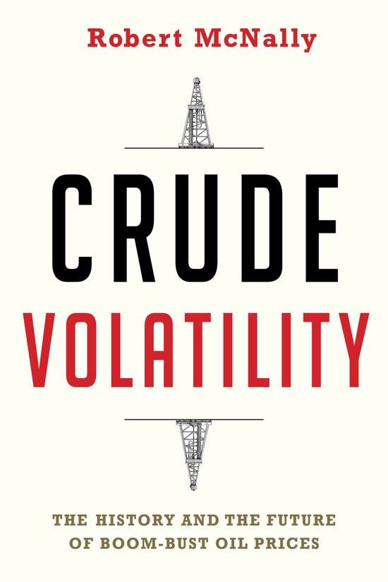 Crude Volatility – The History and the Future of Boom–Bust Oil Prices