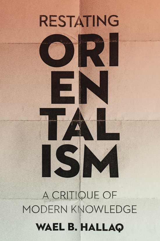 Restating Orientalism – A Critique of Modern Knowledge