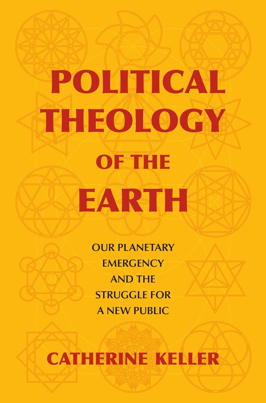 Political Theology of the Earth – Our Planetary Emergency and the Struggle for a New Public