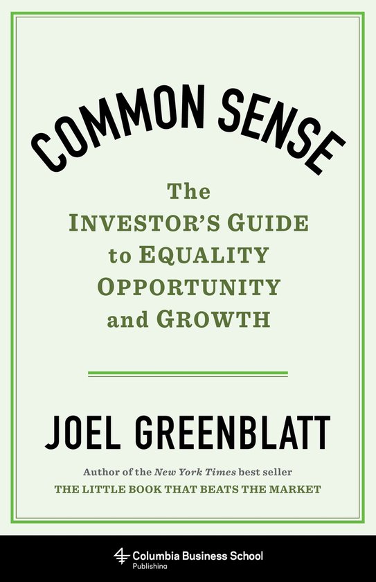 Common Sense – The Investor`s Guide to Equality, Opportunity, and Growth