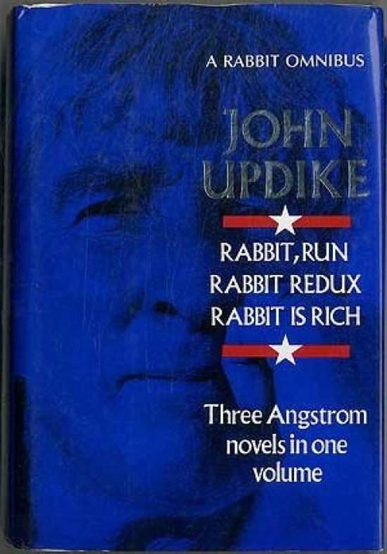 A Rabbit omnibus - Rabbit, run - Rabbit redux - Rabbit is rich - Three Angstrom novels in one volume