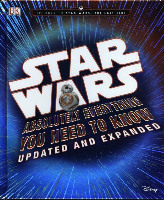 Star Wars Absolutely Everything You Need to Know Updated and Expanded