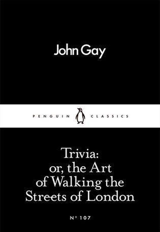 Penguin Little Black Classics - Trivia: or, the Art of Walking the Streets of London