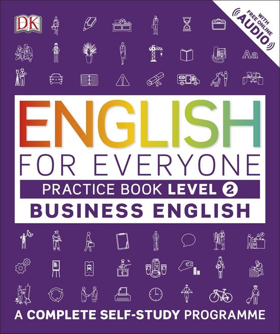 English for Everyone Business English Level 2 Practice Book A Visual Self Study Guide