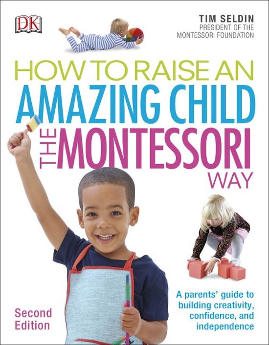 How to Raise an Amazing Child the Montessori Way