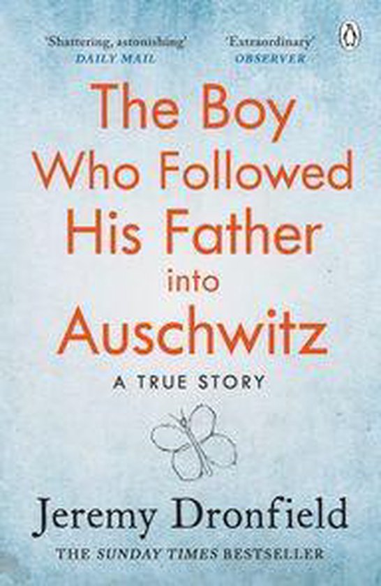 The Boy Who Followed His Father into Auschwitz