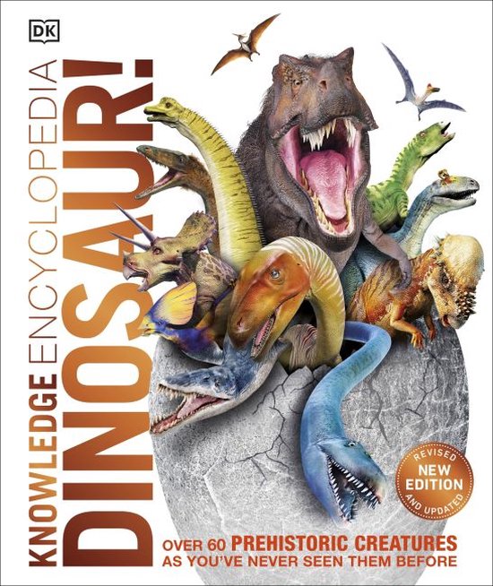 Knowledge Encyclopedia Dinosaur Over 60 Prehistoric Creatures as You've Never Seen Them Before Knowledge Encyclopedias