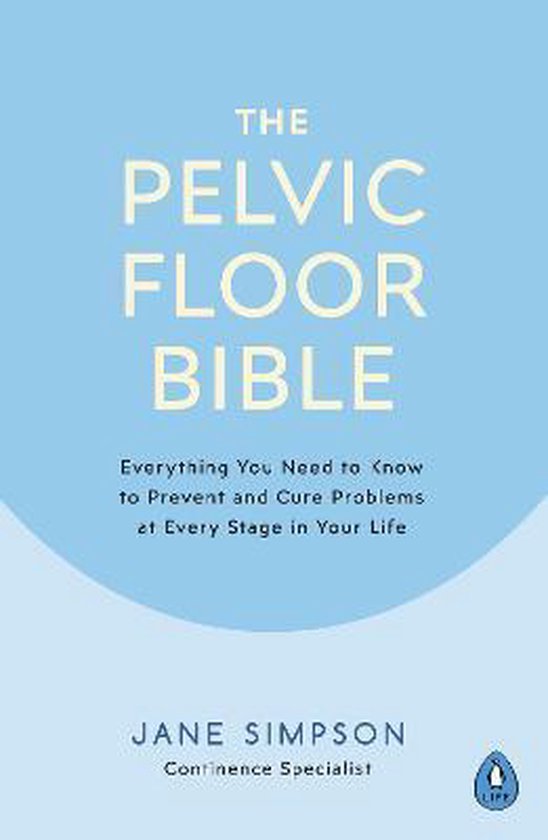 The Pelvic Floor Bible