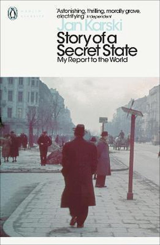 Story of a Secret State My Report to the World Penguin Modern Classics