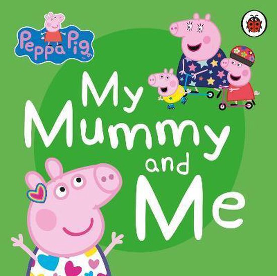 ISBN Peppa Pig: My Mummy and Me, Anglais, 16 pages