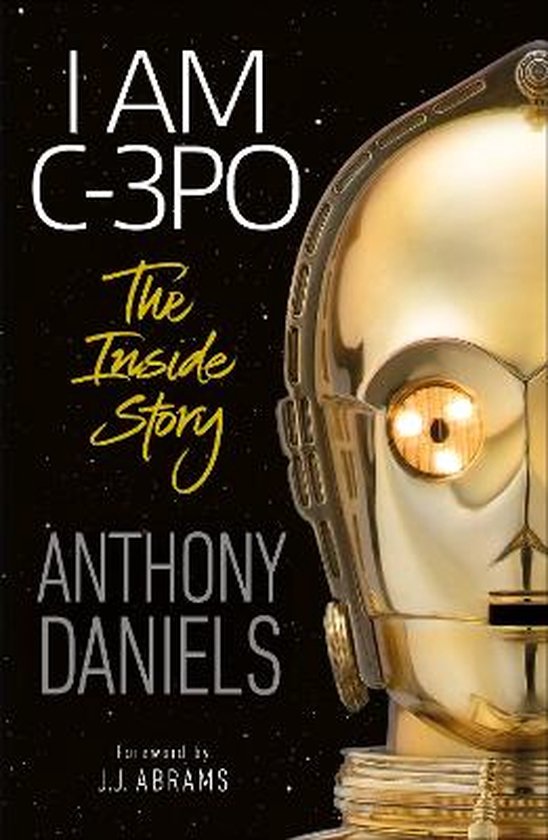 I Am C3PO The Inside Story