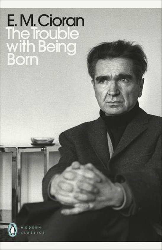 Penguin Modern Classics - The Trouble With Being Born