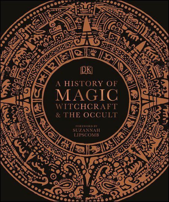 DK A History of - A History of Magic, Witchcraft and the Occult