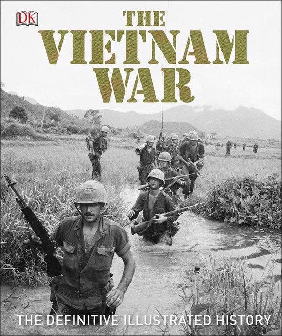 DK Definitive Visual Histories - The Vietnam War