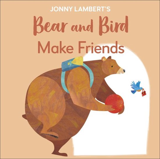 The Bear and the Bird- Jonny Lambert's Bear and Bird: Make Friends