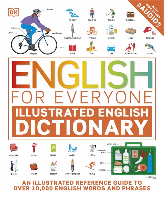 DK English for Everyone- English for Everyone Illustrated English Dictionary with Free Online Audio