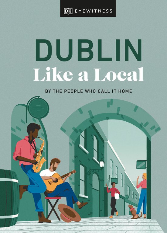 Local Travel Guide- Dublin Like a Local