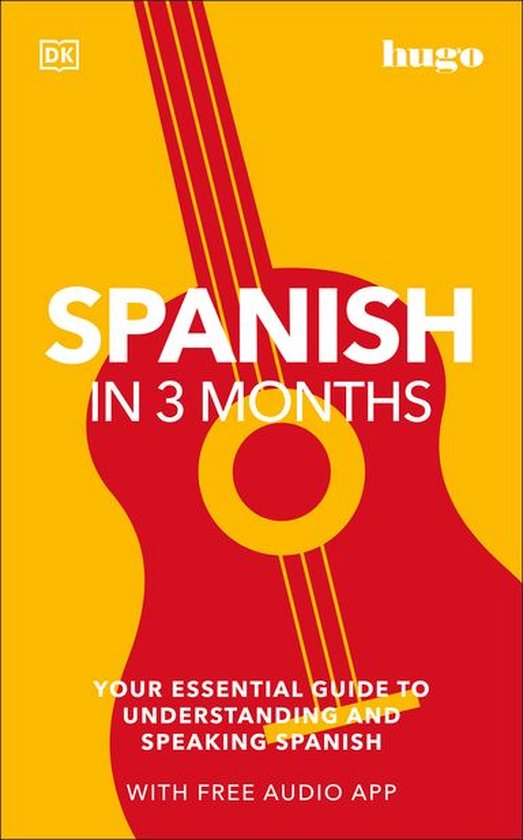 DK Hugo in 3 Months Language Learning Courses - Spanish in 3 Months with Free Audio App