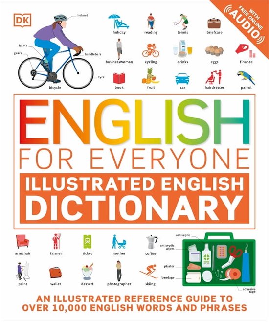 DK English for Everyone - English for Everyone Illustrated English Dictionary with Free Online Audio