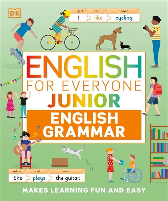 DK English for Everyone Junior - English for Everyone Junior English Grammar