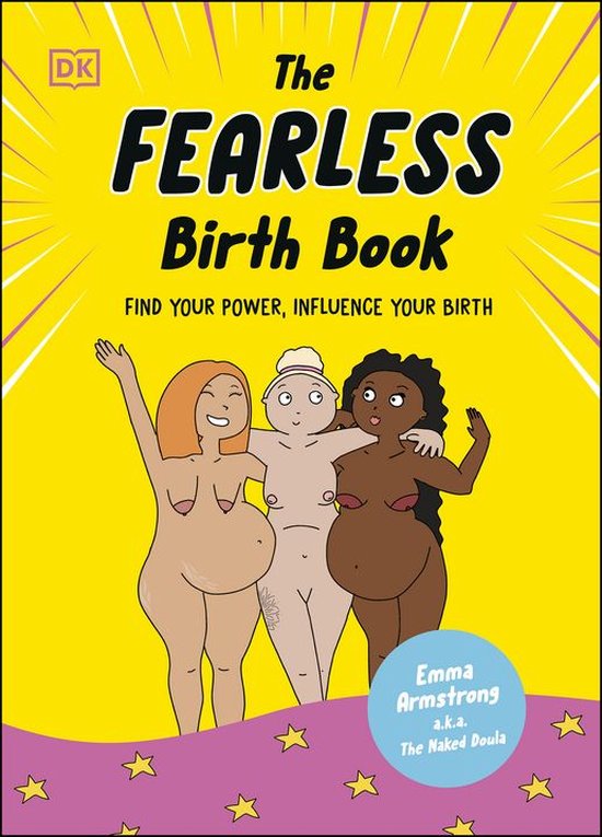 The Fearless Birth Book (The Naked Doula)