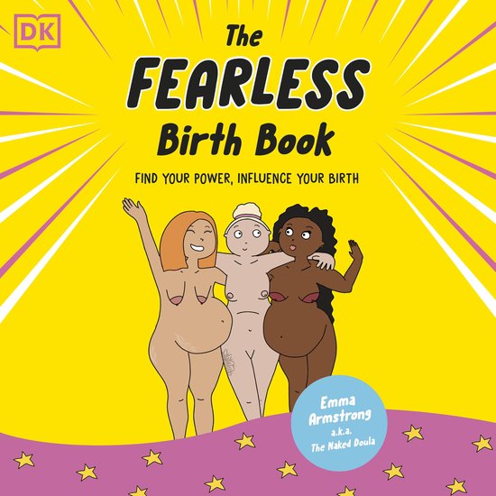 The Fearless Birth Book (The Naked Doula)