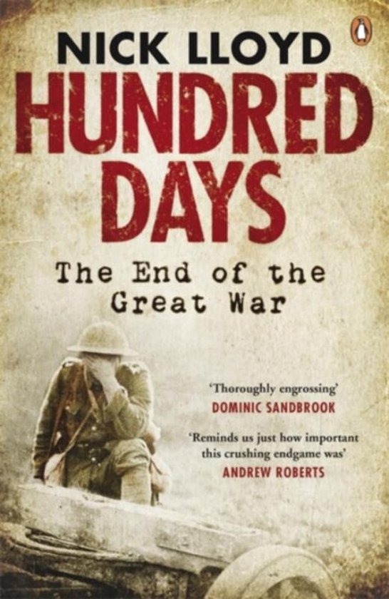 Hundred Days The End Of The Great War